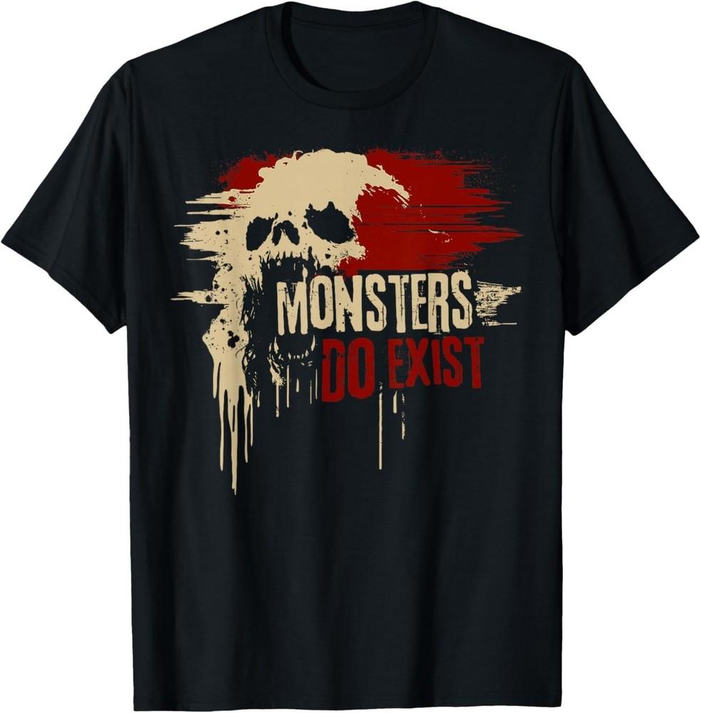 Monsters Do Exist Spooky Horror Gothic Graphic T-Shirt Unisex T-Shirt XXXXL