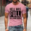 Funny Hell Was Full So I Came Back Printed T-shirt Mens Women Casual Short Sleeve Graphic Tees Cool White Letter Tshirt Male Top