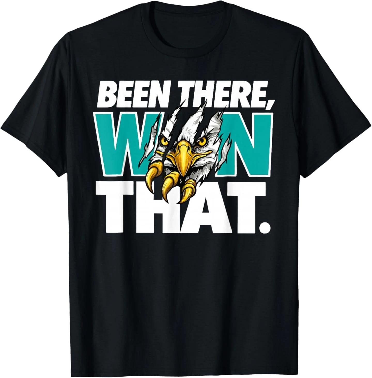 

Eagles Been There Won That Vintage Cool Design for Men Women 100% Cotton T-shirt Mens Tees Top M