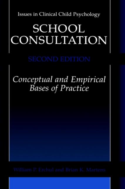 Kniha School Consultation : Conceptual and Empirical Bases of Practice