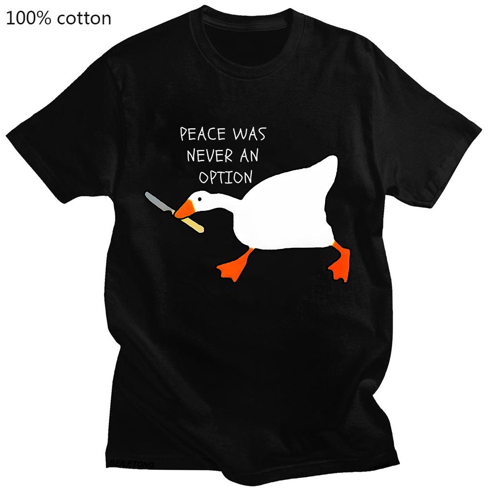 

Untitled Goose Games Peace Was Never An Option T-Shirt 100% Cotton Short Sleeve Summer Funny Casual Shirts Graphic Clothing Tees 4XL