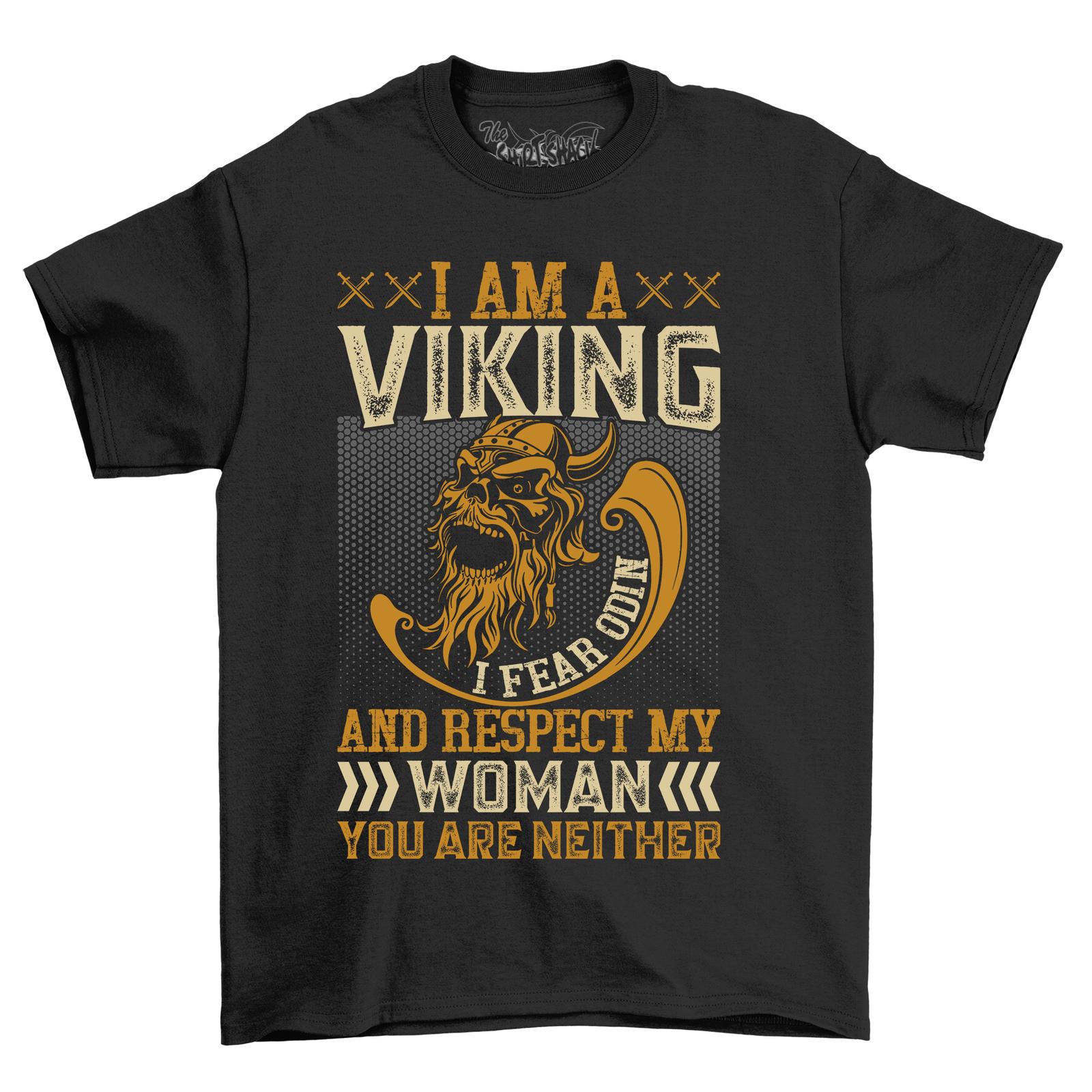 I Am a Viking, I Fear Odin, and Respect My Queen   Funny Viking T-Shirt Mens Womens Tees Top. Ideal f 4XL