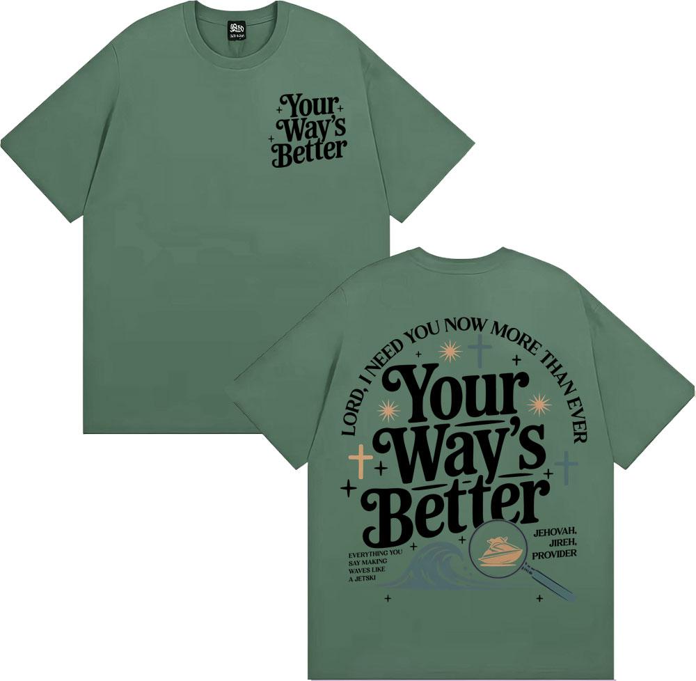 

Your Way S Better Christian Bible Verse Print Tshirts Unisex WOMEN Gothic High Street Classic T Shirt Casual ONeck Loose Tshirt 4XL