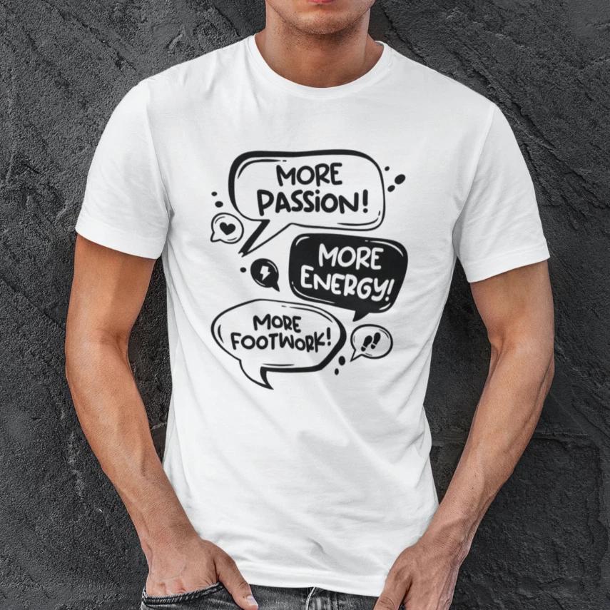 Men s and Women s T-shirts More Passion More Energy More Footwork Meme Saying Funny Funny Comedy XL
