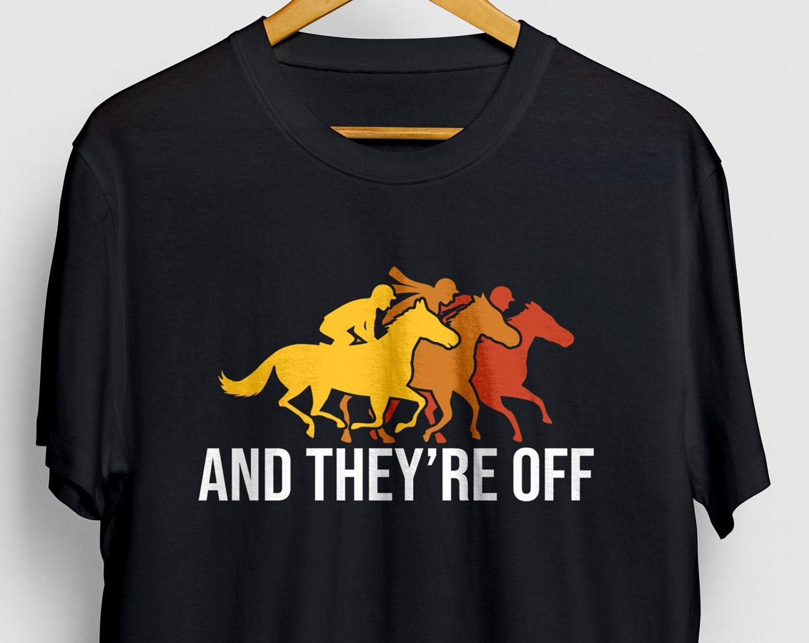 And They’re Off Horse Racing Shirt, Horse Racing Betting Gift, Horseback Riding Shirt, Horse Owner Gift S