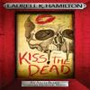 Kiss the Dead by Laurell K. Hamilton Paperback Book 9780755389001