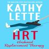 HRT Husband Replacement Therapy by Kathy Lette Paperback Book 9781035906338