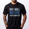Developer No I Will Not Fix Your Computer Oversized T Shirt Fall High Quality Casual
