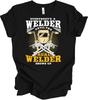 Everybody's a Welder Until the Real Welder Shows Up T-Shirt Funny Welding G