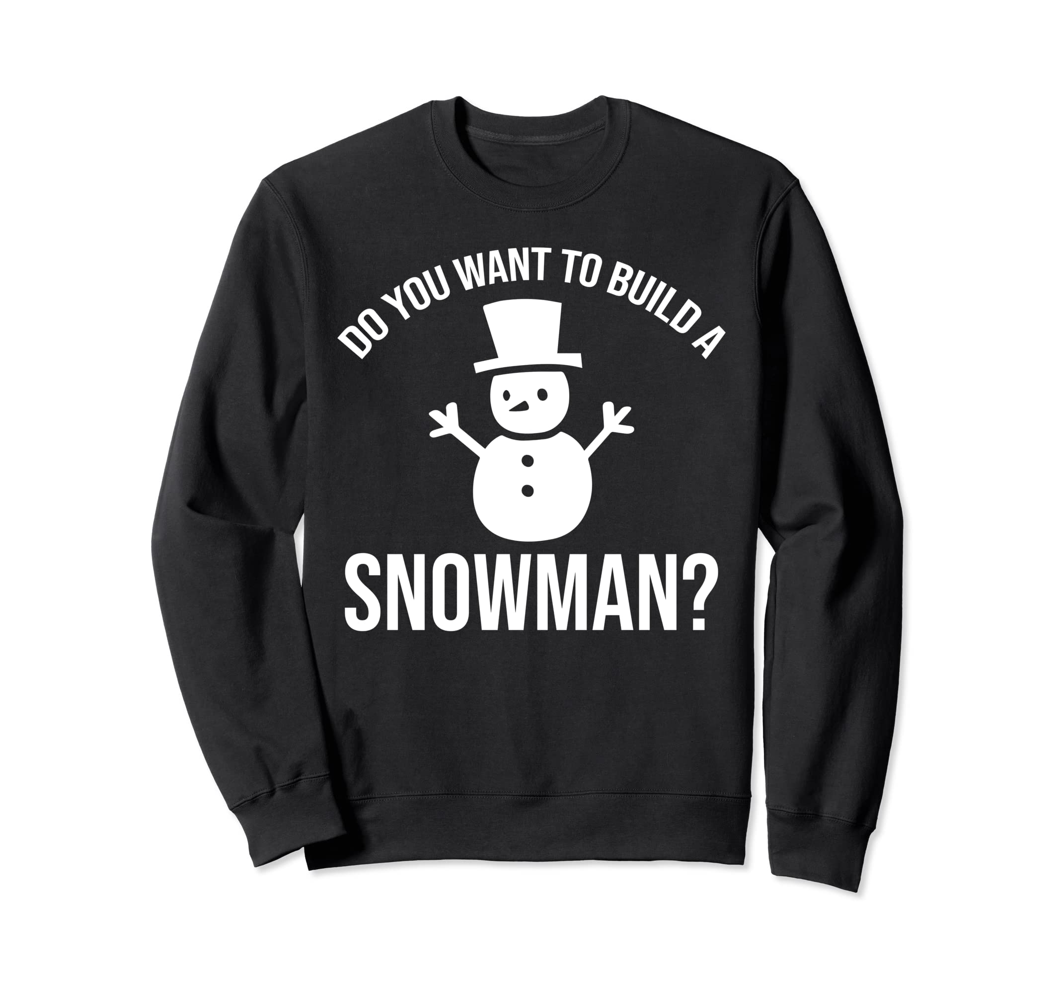 

Snowman Want to build a Sweatshirt - snowman чёрный