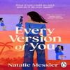 Every Version of You by Natalie Messier Paperback Book 9781804998243