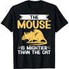 The Mouse Is Mightier Than the Cat Mouse T-Shirt