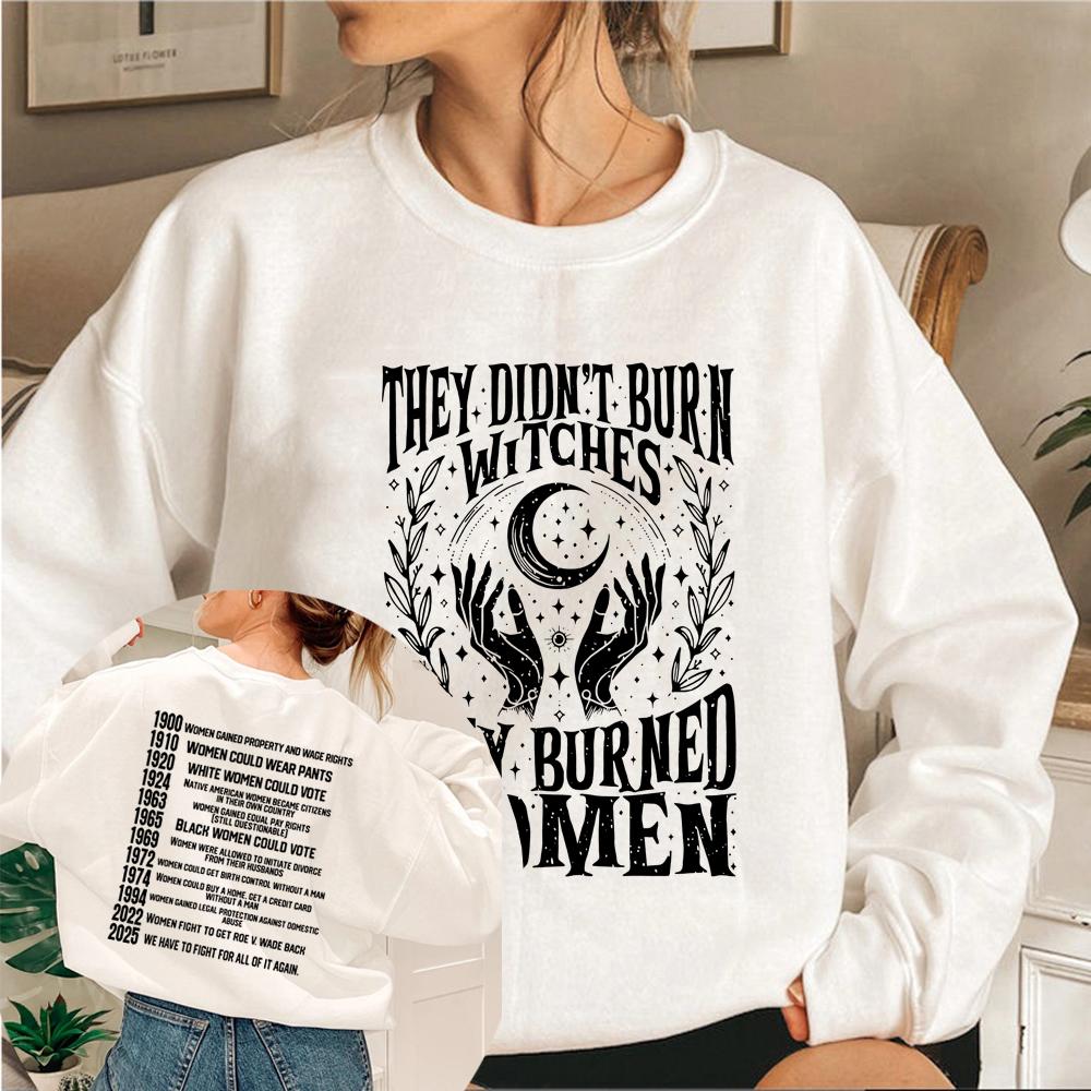Sie haben keine Hexen verbrannt, sie haben Frauen verbrannt Sweatshirt Frauenrechte Daten Hoodie Frauen Rundhals-Sweatshirt Hexe Pullover Hoodies