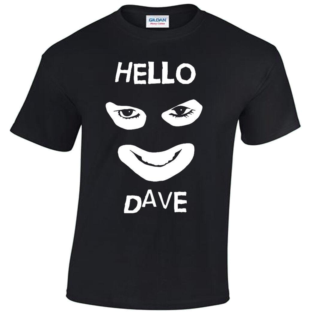HELLO DAVE MENS T-shirt FUNNY LEAGUE OF GENTLEMAN COMEDY RETRO JOKE GIFT IDEA M