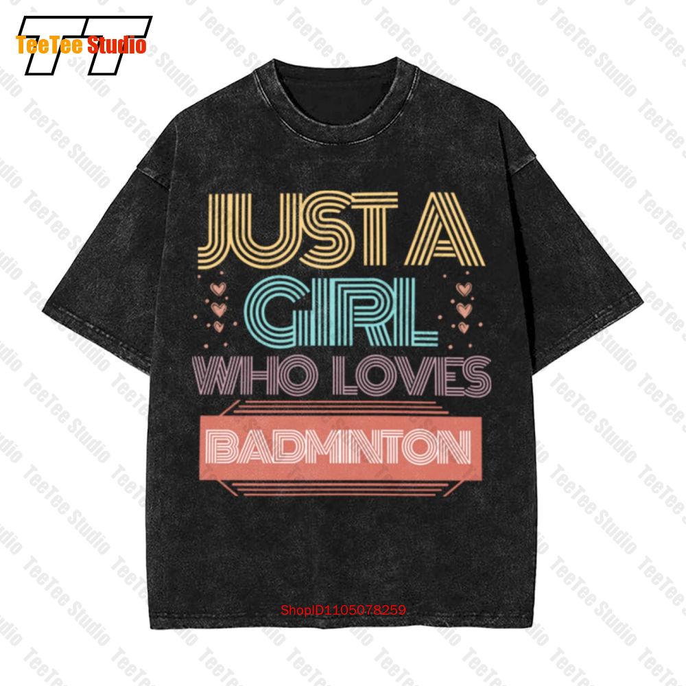 Racket Ball Just A Girl Who Loves Badminton Vintage Oversized TShirt WF S