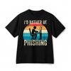 I'd Rather Be Phishing Graphic Cotton Tee Unisex Funny Casual Everyday T‑shirt