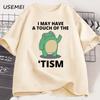 I May Have A Touch of The Tism Funny T Shirt Autism Retro T-Shirt Short Sleeve Tshirt Casual Men O-neck Cotton T Shirt Tee Tops