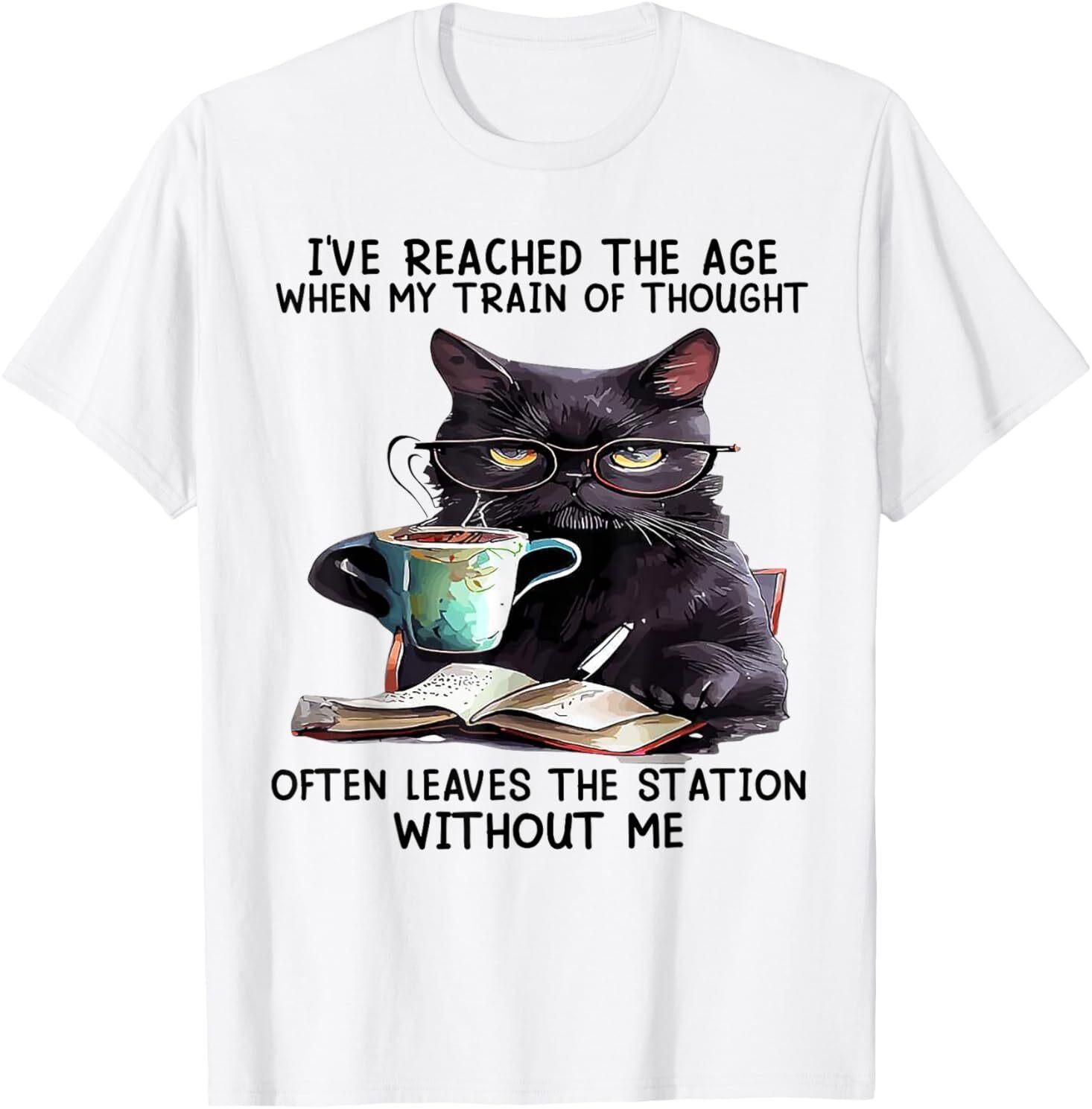 Cat I ve Reached The Age When My Train Of Thought T-Shirt Mens Womens Tees Top 2XL