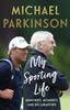 The My Sporting Life : Memories, Moments and Declarations Book