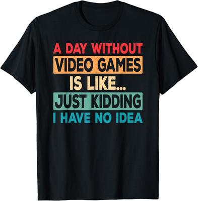 A Day Without Video Games Funny Video Gamer Retro Gaming Gift Unisex T-Shirt