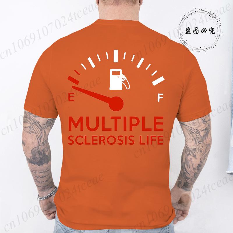Multiple Sclerosis Life Funny Tshirts for Men Harajuku T-shirt Streetwear Fashion Men Women T-shirt Short-sleeved T-shirt Tops