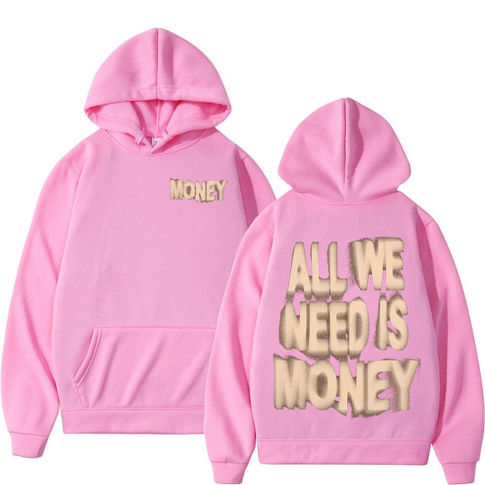 All We Need Is Money Hoodies Men's Women Clothing Fashion Harajuku Sweatshirts Winter Fleece Keep Warm Long Sleeves Pullovers