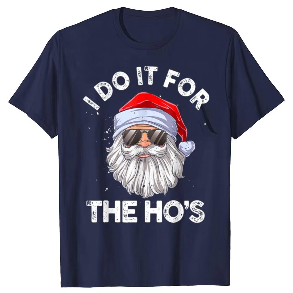 Fashion I Do It for The Hos Funny Inappropriate Christmas Santa Face TShirt Unisex Y2k Top Daddy Xmas Costume Gift Fashion Family