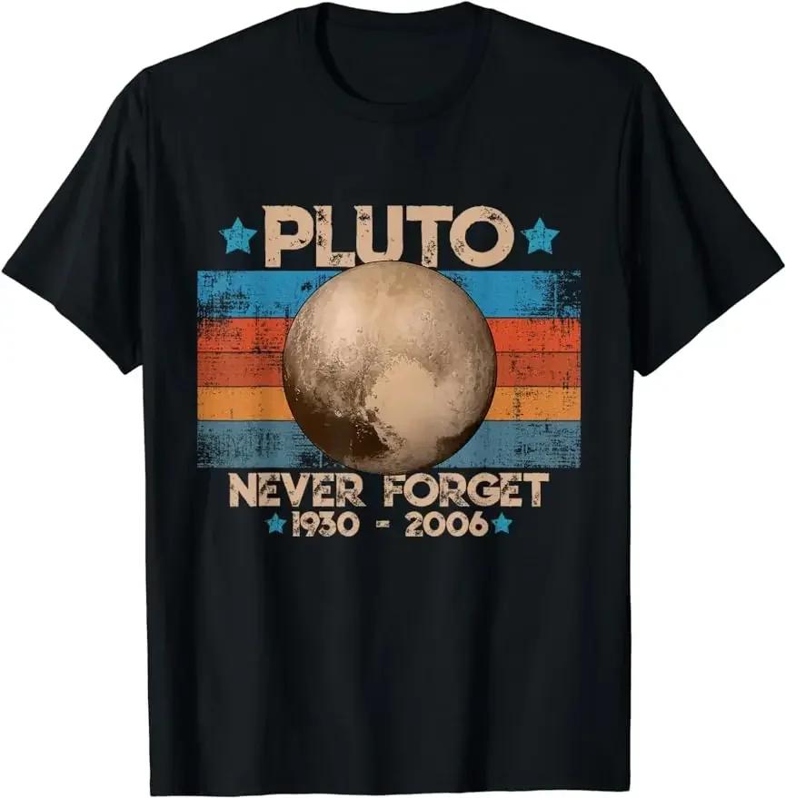 Never Forget Pluto Shirt Retro Style Funny Space Science T-Shirt Creative Men Funny Geek Tops Print Tee Male TShirt Men Clothing