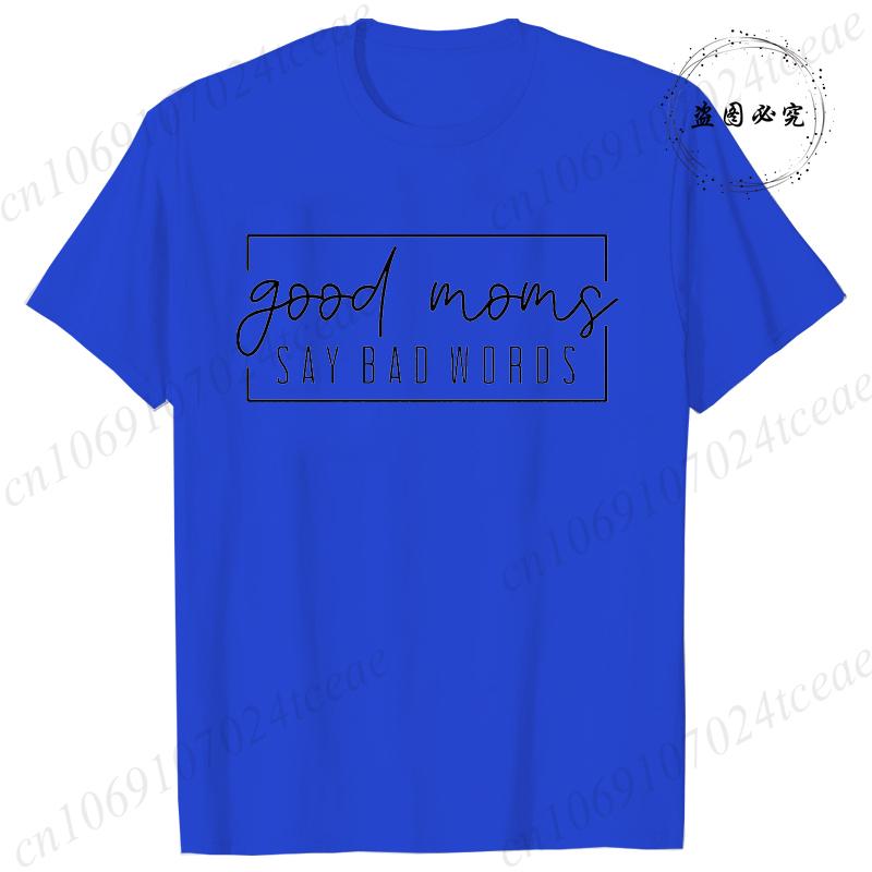 Funny Good Moms Say Bad Words Printed TShirt Unisex Fashion Casual Short Sleeves Summer Breathable Tshirt Mom Life Tee Clothing S