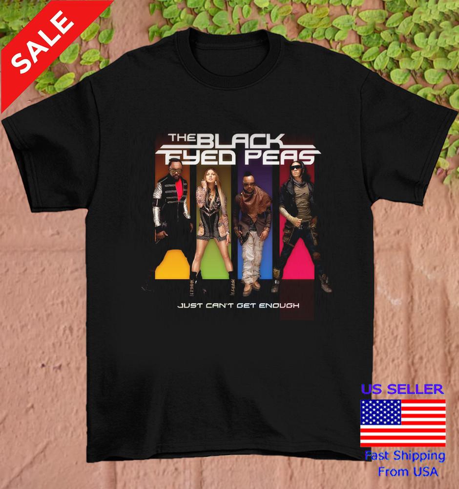 

The Black Eyed Peas Band Just Cant Get Enough Unisex T-Shirt S-5XL Unisex T-Shirt S