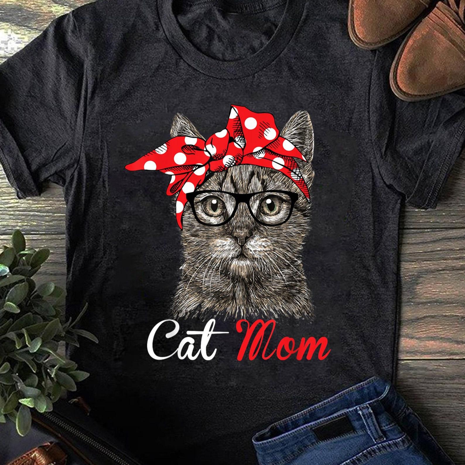 Funny Cat Mom Shirt for Cat Lovers-Mothers Day Gift T-Shirt - Cat Lover Gift, Funny Cat Shirt, Summer Shirt, Cool Cat, Cat Shirt XXL