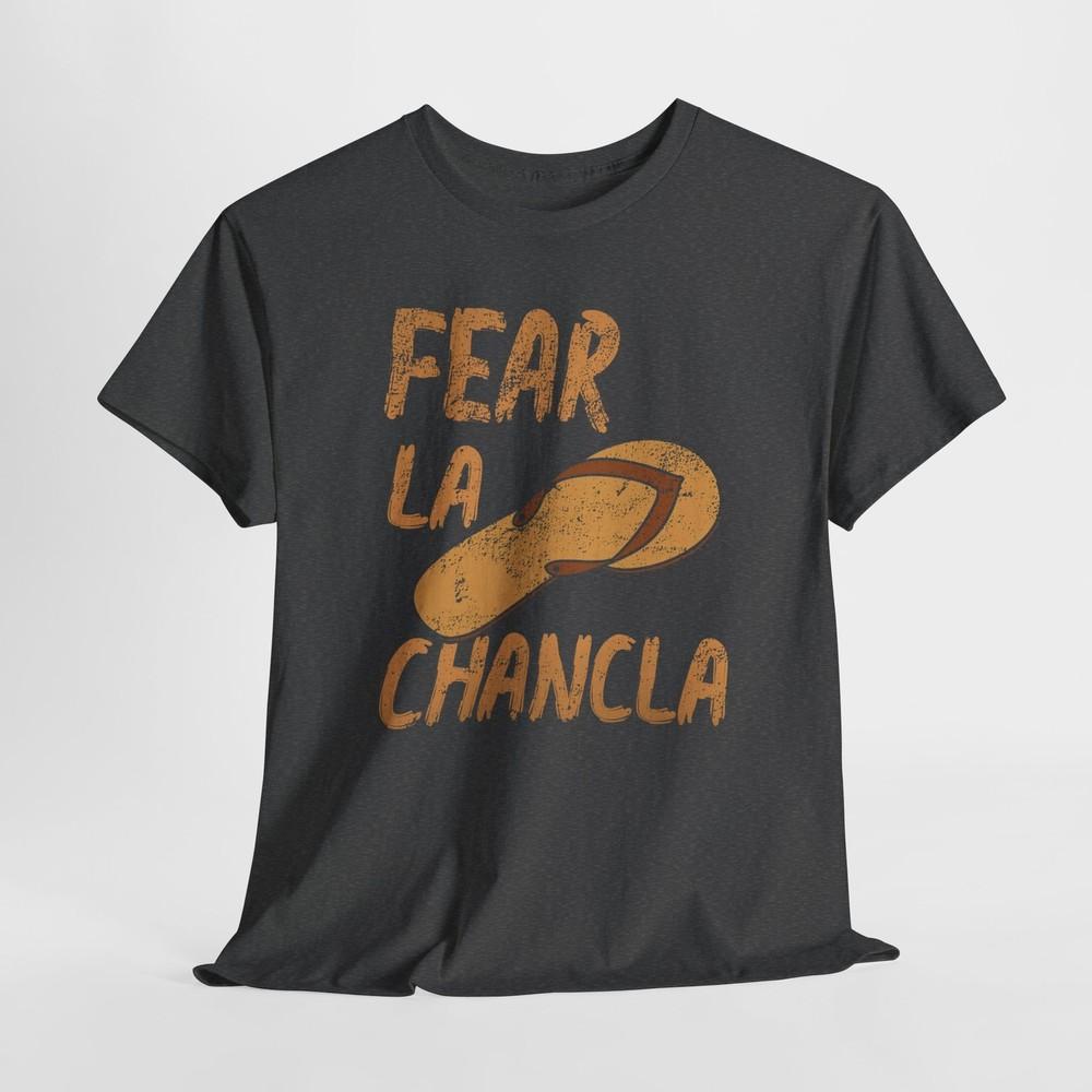 

Fear La Chancle Unisex Heavy Cotton Tshirt Tops Tee 4XL
