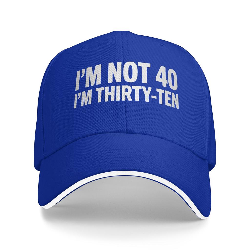I'm Not 40 I'm Thirty-Ten Baseball Cap Vintage Men Women Trucker Hat Sun Visor Custom DIY Tennis Skate Baseball Caps