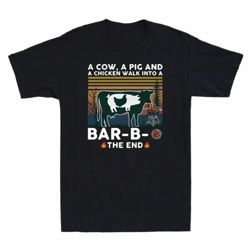 A Cow A Pig And A Chicken Walk into A Bar – B – O The End Funny BBQ Men T-Shirt XS