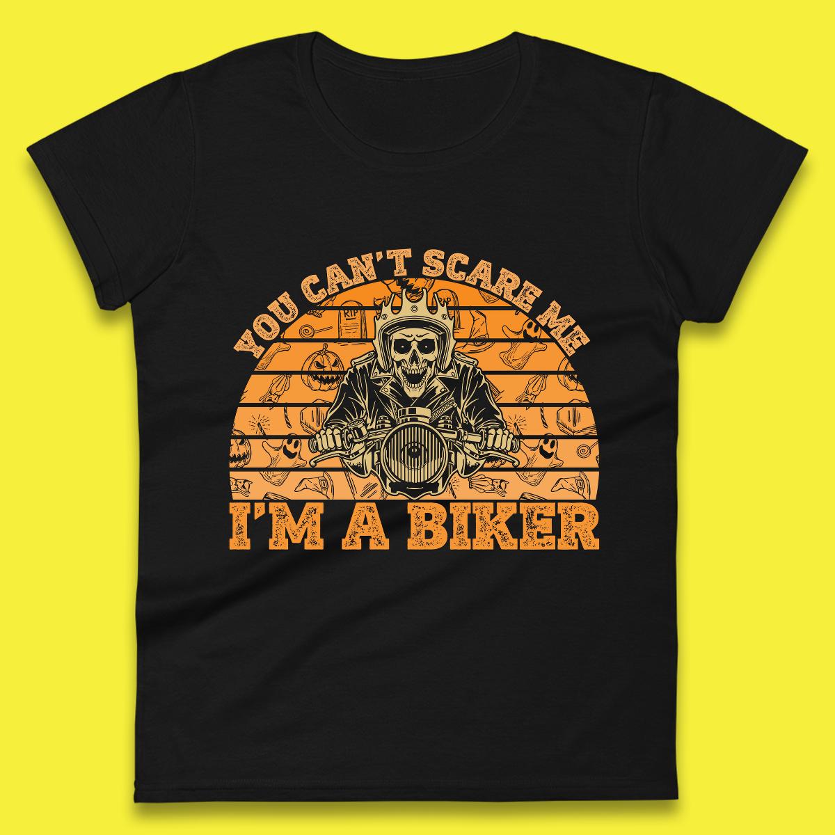 You Can t Scare Me I m A Biker Halloween Skeleton Riding Motorcycle Vintage Biker Skull Womens Tee T Shirt Mens Tops Unisex Top 3XL