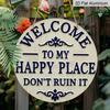 2D Flat Aluminum Vintage “Welcome To My Happy Place, Please Don't Ruin It” Sign, 7.87 X 7.87 Inches. Perfect for Homes, Bedrooms, Garages, Rustic
