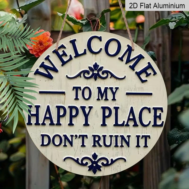 

2D Flat Aluminum Vintage “Welcome To My Happy Place, Please Don t Ruin It” Sign, 7.87 X 7.87 Inches. Perfect for Homes, Bedrooms, Garages, Rustic 1pc