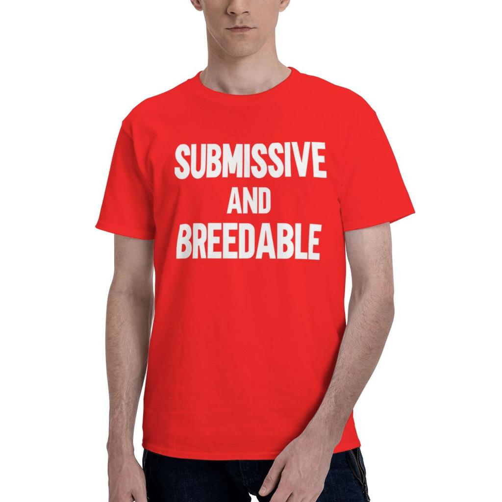 Submissive And Breedable 100 Cotton Casual Breathable Confortable Top Funny Mens TShirts Graphic Tee