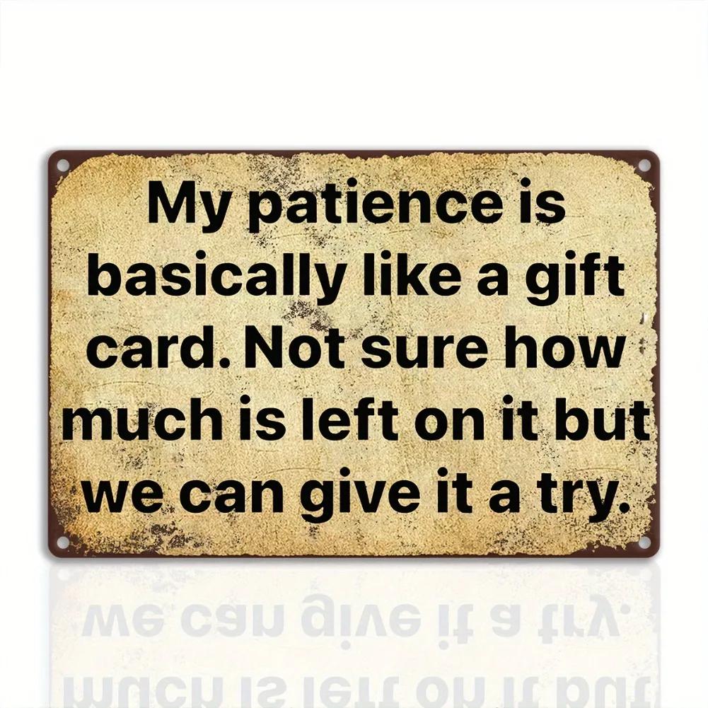 Забавная саркастическая винтажная металлическая табличка -  Мое терпение в основном как подарочная карта - Не уверен, сколько осталось  - Рустикальный коричневый 20x30cm（7.8x11.8inch）