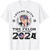 I Stand With The Felon Not The Fool - Vote Trump 2024 T-Shirt