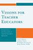 The Visions for Teacher Educators : Perspectives On the Association of Teacher Educators' Standards Book