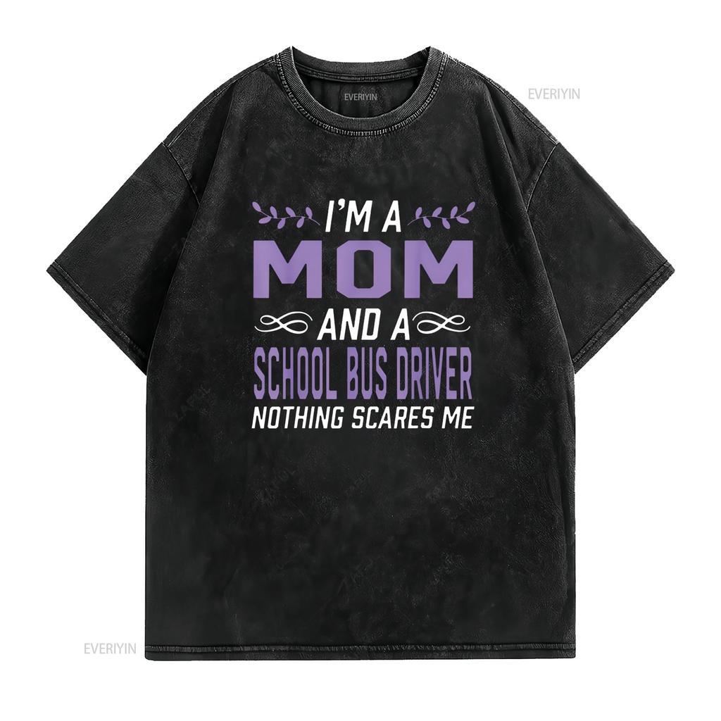 Womens I m A Mom School Bus Driver Nothing Scares Me T Shirt Black 2XL vintage Washed streetwear Soft Stretched Comfortable