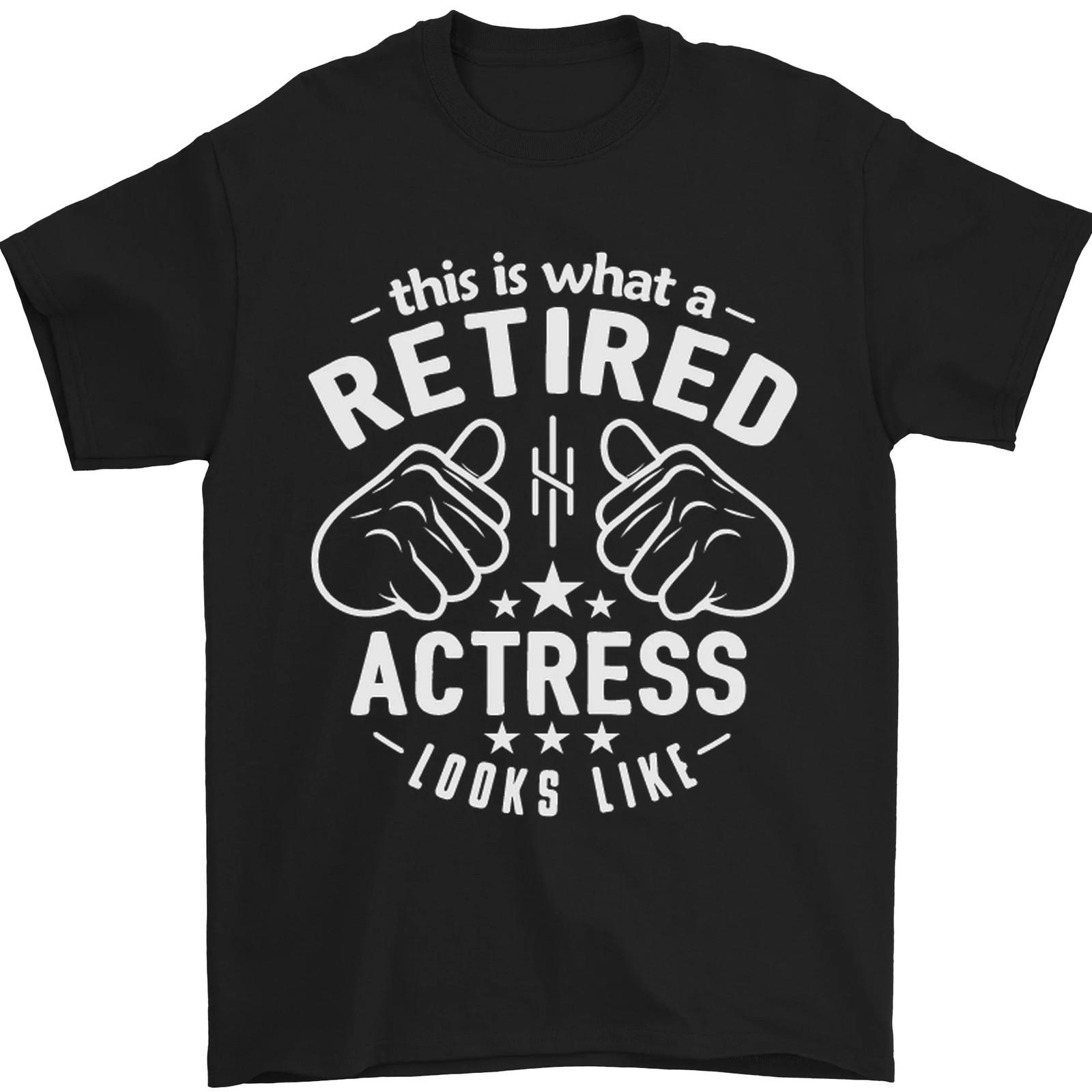 This Is What a Retired Actress Looks Like Mens T-Shirt 100% Cotton M