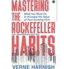 Mastering the Rockefeller Habits: 20th Anniversary Edition: What You Must Do To Increase the Value of Your Growing Firm