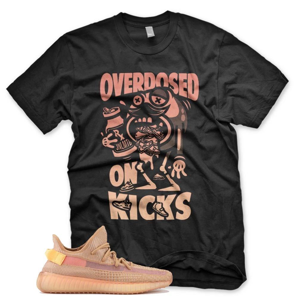 New OVERDOSED ON KICKS T Shirt for Adidas YZ Boost 350 v2 Clay 3XL