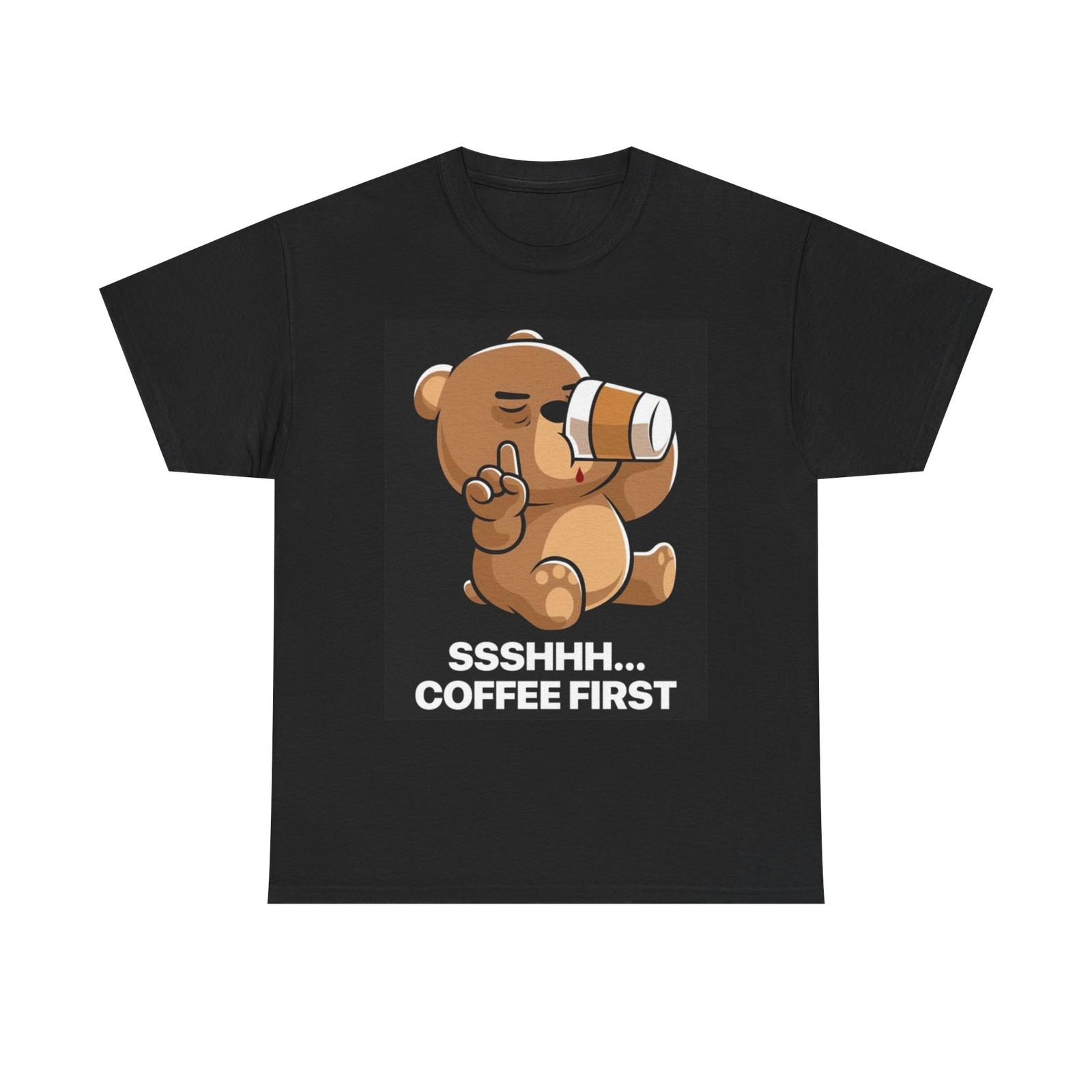 Teddy Bear Coffee First T Shirt Funny Graphic Unisex Heavy Cotton Tee M