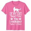 If My Cat Doesnt Like You Unisex T Shirt I Probably Wont Either Cat Lovers