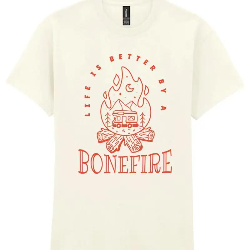 Life Is Better By A Bonfire Camping T Shirt Hiking Nature