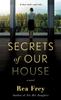 The Secrets of Our House : A Novel Book
