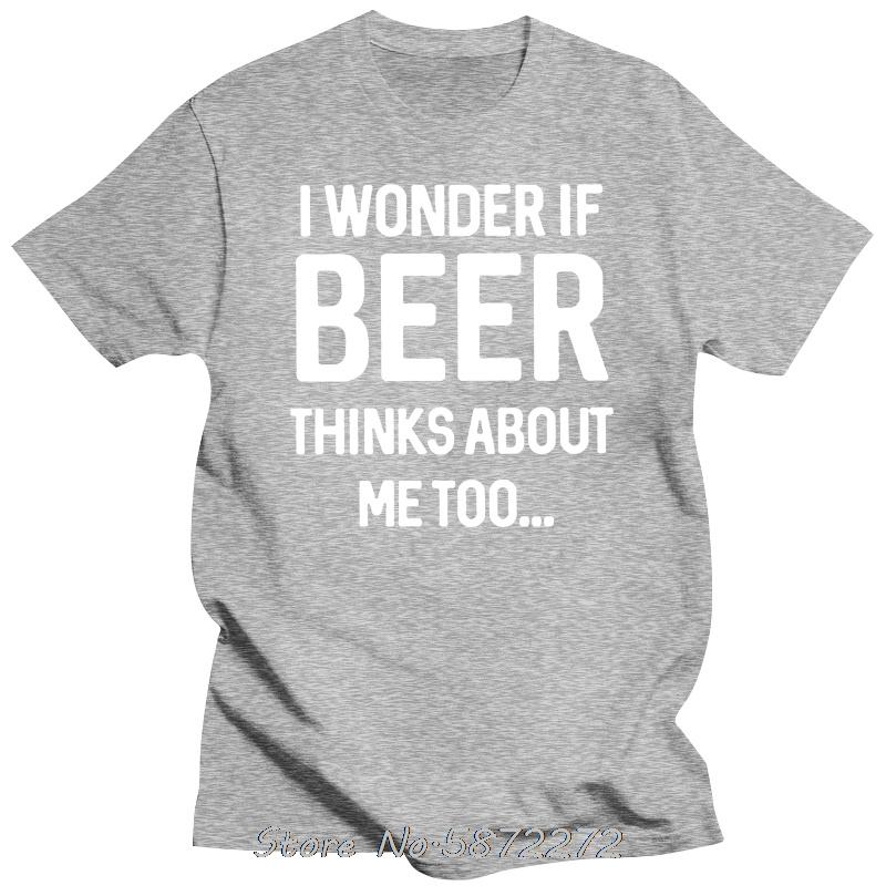 I Wonder If Beer Thinks About Me Too Men Brewing Drinking TShirt Unisex Cotton T Shirt Oversized Tshirt Fitness Tees Tops S